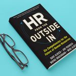 HR from Outside In : 6 Competencies for the Future of HR